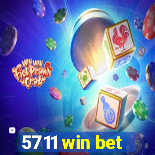 5711 win bet